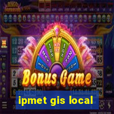 ipmet gis local